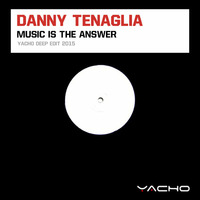 Danny Tenaglia - Music Is The Answer (Yacho Deep Edit 2015) by Yacho