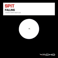 Spit - Falling (Yacho 2008 Bootleg) by Yacho