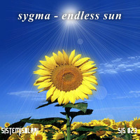 Sygma - ENDLESS SUN - Sole Infinito Mix by Sergio Sygma MC Marini