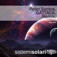 Peter Santos - GATTACA - Sygma pres.Sole Infinito Remix by Sergio Sygma MC Marini