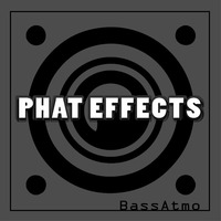 Phat Effects - BassAtmo - Original Mix - free download by Phat Effects