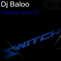 Dj Baloo '24kilates' (Original Mix) Tracking Spain Ep by SwitchMuzik