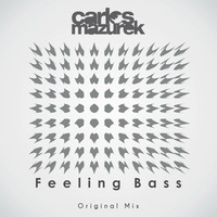 Carlos Mazurek - Feeling Bass (Original Mix) by Carlos Mazurek