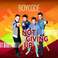 BOYCODE - Not Giving Up by Boycode