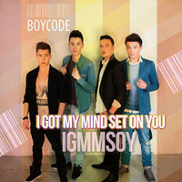 BOYCODE - I Got My Mind Set on You (IGMMSOY) by Boycode