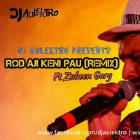 Rod Aji (Remix) - DJ Aulektro ft Zubeen by DJ Aulektro