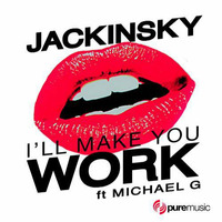 JACKINSKY ft Michael G - I'll Make U Werk (Tim Letter Main Mix) - Gmaj - BEATPORT by Alain Jackinsky