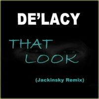 DE'LACY - That Look (Jackinsky Remix) BUY ON LEGITMIX by Alain Jackinsky