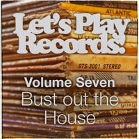 Let's Play Records Volume 7: Bust Out The House by MrLinden