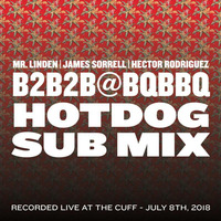 Hotdog Sub Mix | Mr. Linden - James Sorrell - Hector Rodriguez B2B2B by MrLinden