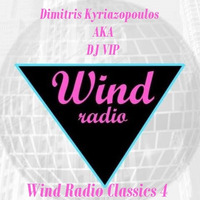 Dimitris Kyriazopoulos AKA DJ VIP - Wind Radio Classics 4 by Kyriazopoulos Dimitris
