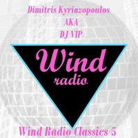 Dimitris Kyriazopoulos AKA DJ VIP - Wind Radio Classics 5 by Kyriazopoulos Dimitris