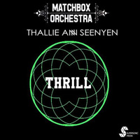 Matchbox Orchestra & Thallie Ann Seenyen - Thrill (Dexcell Remix) by Dexcell