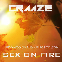 Sex On Fire (Craaze Mashup) by Craaze