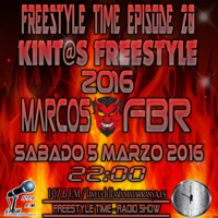 Freestyle Time Podcast (Episode20-KINT@S 2016) by FREESTYLE TIME