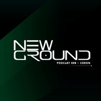 Ceron@ New Ground Podcast 008 by Ceron