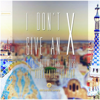 I Don't Give An X 1115 #022 radio show by Aleksandre Banera [IDGAX022] by Aleksander Great