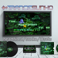 TranceSUNKO - Time Aggressions Vol. 09 by SUNKO