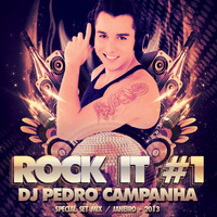 DJ PEDRO CAMPANHA - ROCK IT #1 by Pedro Campana