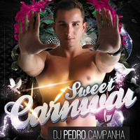 DJ PEDRO CAMPANHA - SWEET CARNIVAL by Pedro Campana