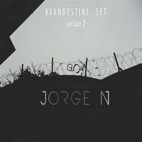 KLANDESTINE SET SECTION 2 by Jorge N