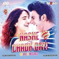 Nashe Si Chad Gayi - Dj Avi & Neojazz Remix (320 Kbps) by Neojazz