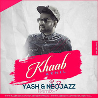 Khaab - (Akhil) - Yash &amp; Neojazz Remix by Neojazz