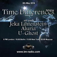 U-Ghost - Guest Mix - Time Differences 209 (8th May 2016) on TM-Radio by u-ghost