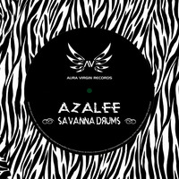 Azalee - Savanna Drums by Aura Virgin Records