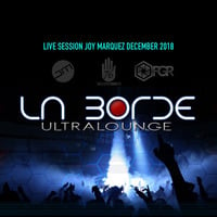 Joy Marquez Live Session @ La Borde Dic 2018 by Joy Marquez