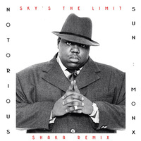Shaka - Sky's the Limit (Sunmonx ft. Notorious BIG) by Shaka