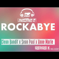CLEAN BANDIT - ROCK A BYE (GIORGIO K RE-EDIT) by Dj Giorgio K (Mixforever)