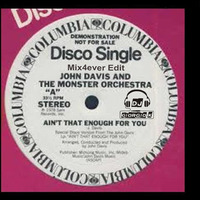 John Davis And The Monster Orchestra - Ain't That Enough For You (Mix4ever Edit) by Dj Giorgio K (Mixforever)