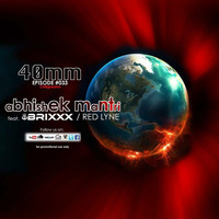 40 MM CHILLGRESSIVE EPISODE 34 (ABHISHEK MANTRI ll DJ BRIXXX ll RED LYNE ) by THEYWILL - AMPHETAMINE MUSIC OFFICIAL