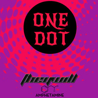 ONE DOT Ft. TheyWill (DJ BRIXXX ll ST. MAG )  (Amphetamine Official Music) by THEYWILL - AMPHETAMINE MUSIC OFFICIAL