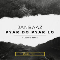 Janbaaz - Pyar Do Pyar Lo (Electro Remix) by Saahil