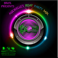 DJB 251 - BNOL Presents Michelle's BDay Party Mix by DJB_251