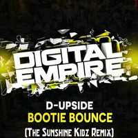 D-Upside - Bootie Bounce (The Sunshine Kidz Remix) by The Sunshine Kidz