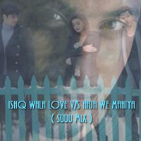 Ishq Wala Love v/s Aaja We Mahiya .. Mashup by Himanshu Chauhan