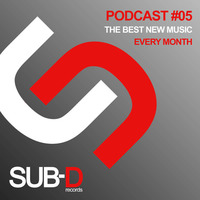 Sub D Podcast #05 by Sub-D Records