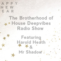 The Brotherhood of House Dvr Show NYE 2023 ft Harold Heath &amp; Mr Shadow by THE BROTHERHOOD OF HOUSE