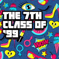 The 7th class of '99 by Fifties