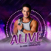 Special Set DJ Erik Armiliato -  Alive  by Dj Erik Armiliato