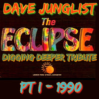 The Eclipse Tribute Digging Deeper Pt I - 1990 by Dave Junglist