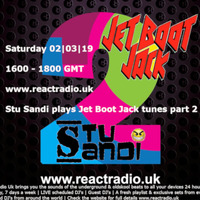 Stu Sandi Live On React Show 134 - House, Jet Boot Jack Special Part 2 by Stu Sandi