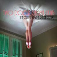 Two Door Cinema Club - Handshake (Ryan Riot Remix) by Ryan Riot