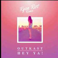 Outkast - Hey Ya (Ryan Riot Remix) by Ryan Riot