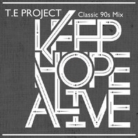 T.E Project - Keep Hope Alive (Classic 90s Mix) (Snippet) by T.E Project