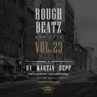 MARTIN DEPP 'Rough Beatz' vol.23 (May 2016) by Martin Depp
