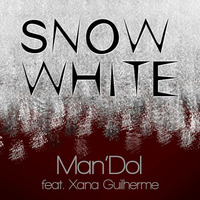 Man'Dol feat Xana Guilherme - Snow White by ManDol